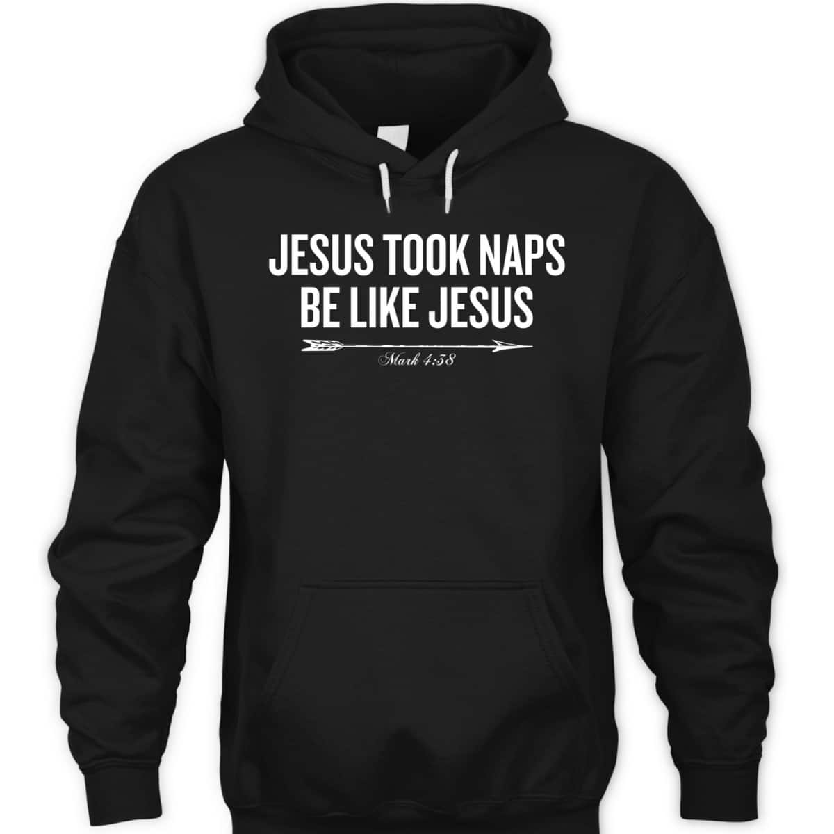 Bible Verse Funny Christian T-Shirt Jesus Took Naps Be Like Jesus Mark 4:38
