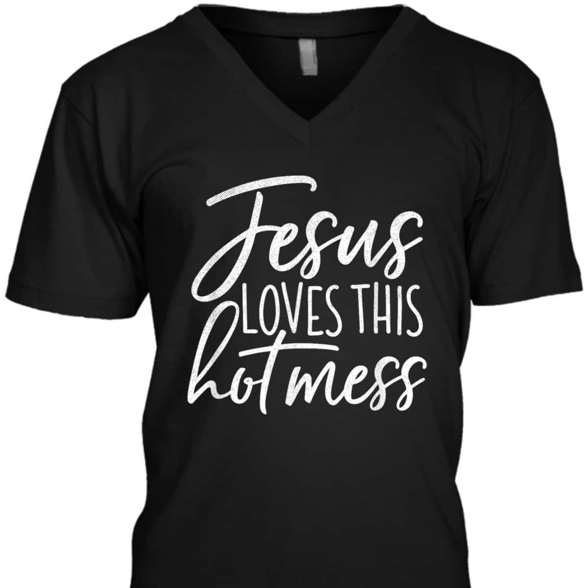 Jesus Loves This Hot Mess Funny Religious Christian T-Shirt