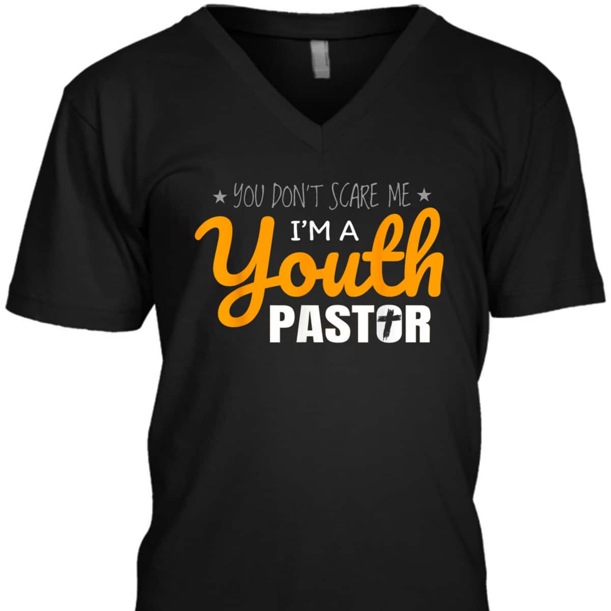 Youth Pastor Appreciation Funny Christian Religious T-Shirt You Don't Scare Me