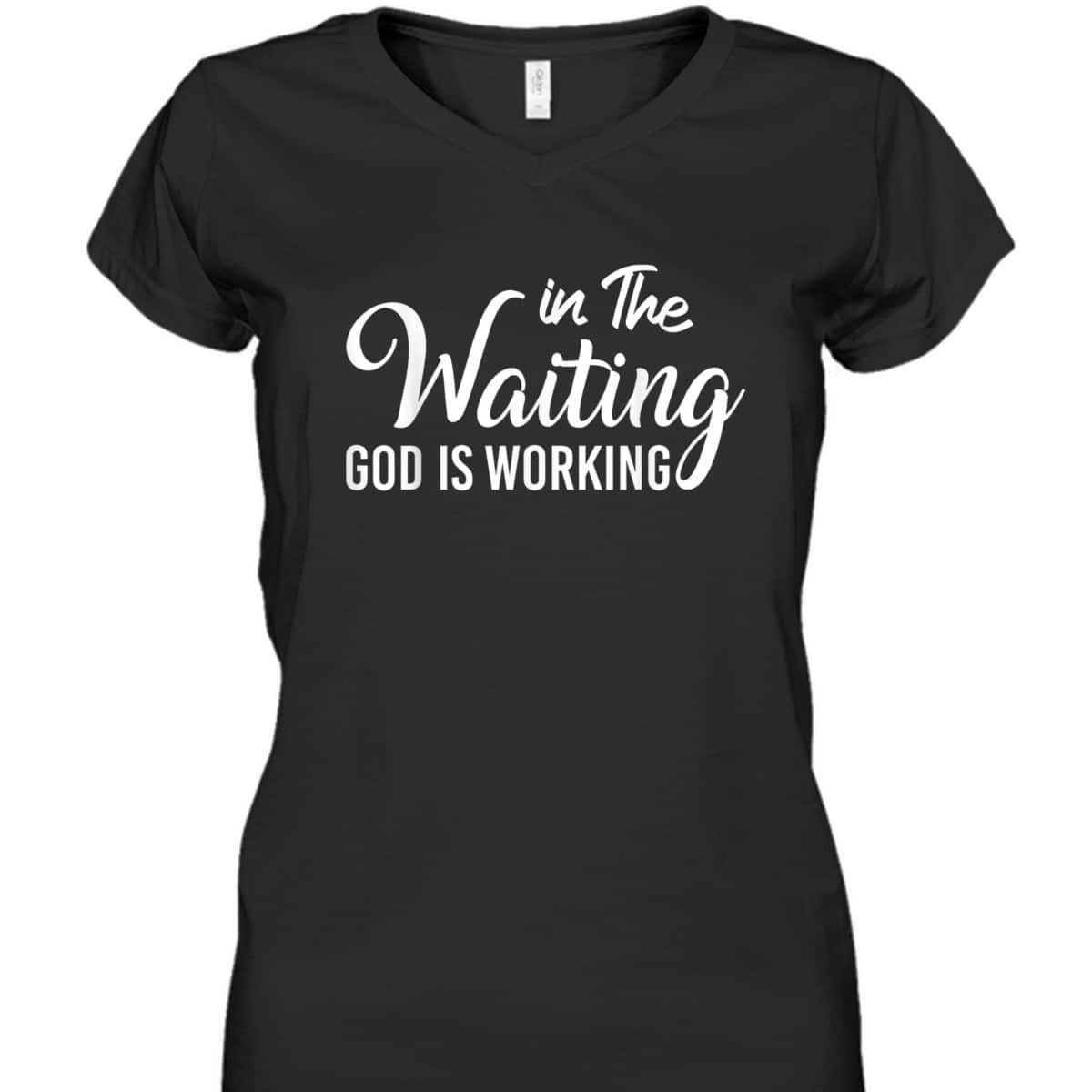 In The Waiting God Is Working Funny Christian Religious T-Shirt