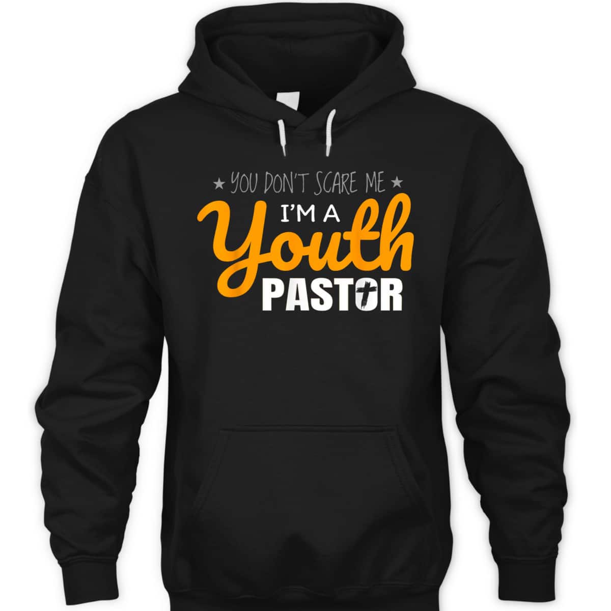 Youth Pastor Appreciation Funny Christian Religious T-Shirt You Don't Scare Me