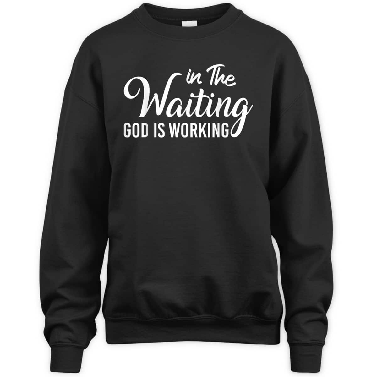 In The Waiting God Is Working Funny Christian Religious T-Shirt