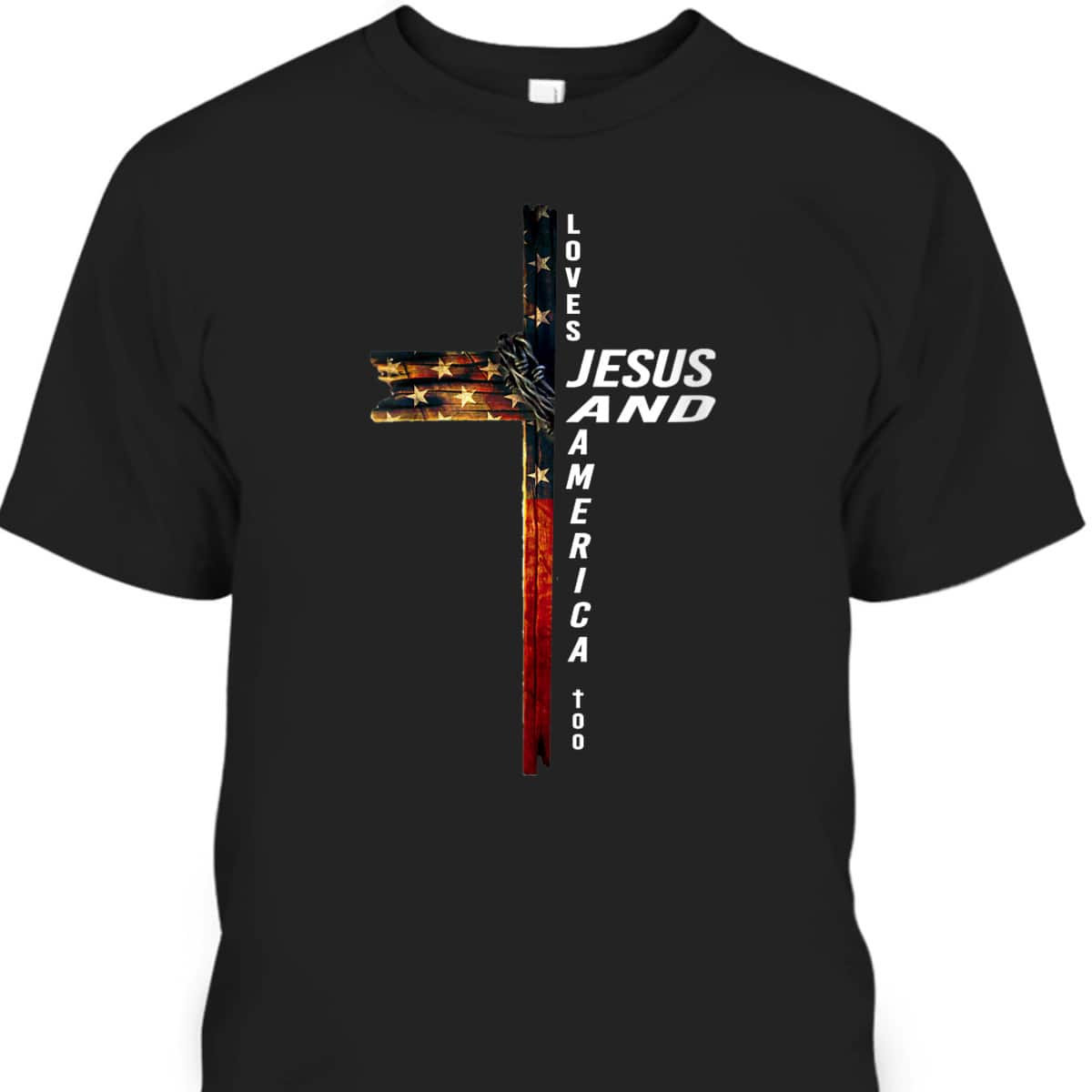 Christian Cross With Flag USA Loves Jesus And America Too July Fourth T-Shirt Christian Cross With Flag USA Loves Jesus And America Too July Fourth T-Shirt