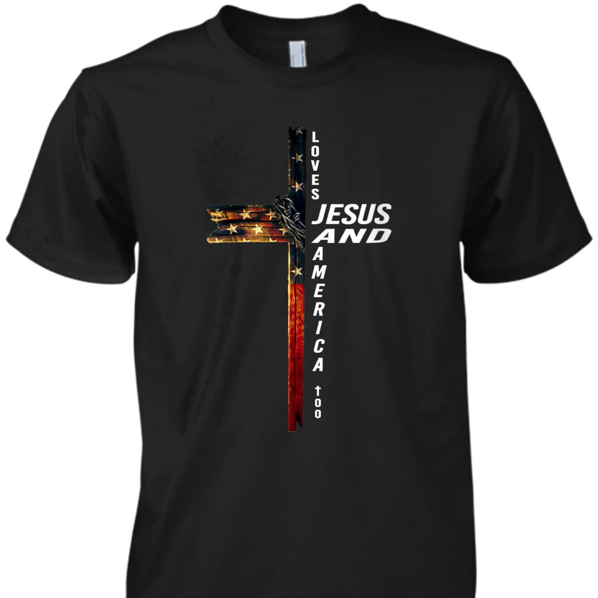 Christian Cross With Flag USA Loves Jesus And America Too July Fourth T-Shirt Christian Cross With Flag USA Loves Jesus And America Too July Fourth T-Shirt