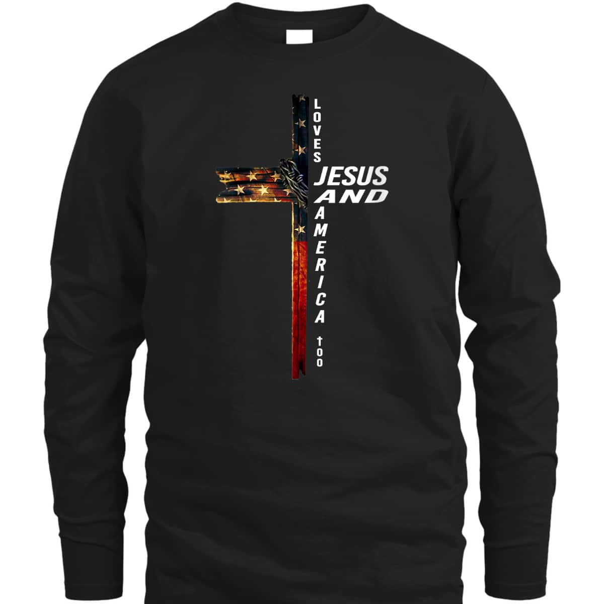 Christian Cross With Flag USA Loves Jesus And America Too July Fourth T-Shirt Christian Cross With Flag USA Loves Jesus And America Too July Fourth T-Shirt