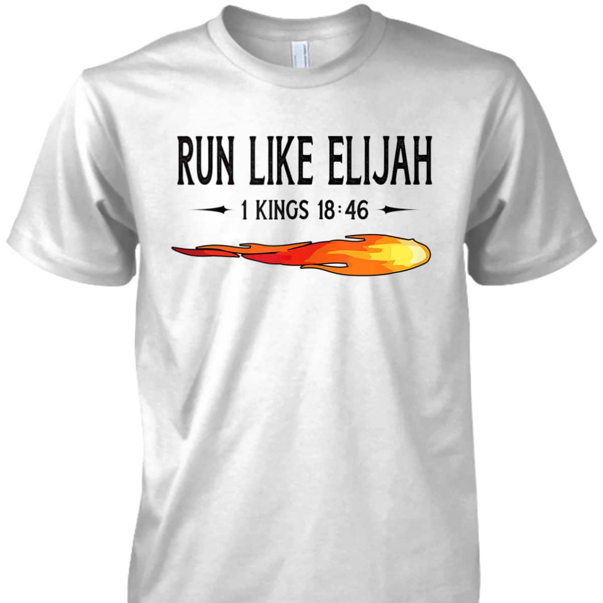 Run Like Elijah Funny Christian Runner Bible Verse 1 Kings 18:46 T-Shirt