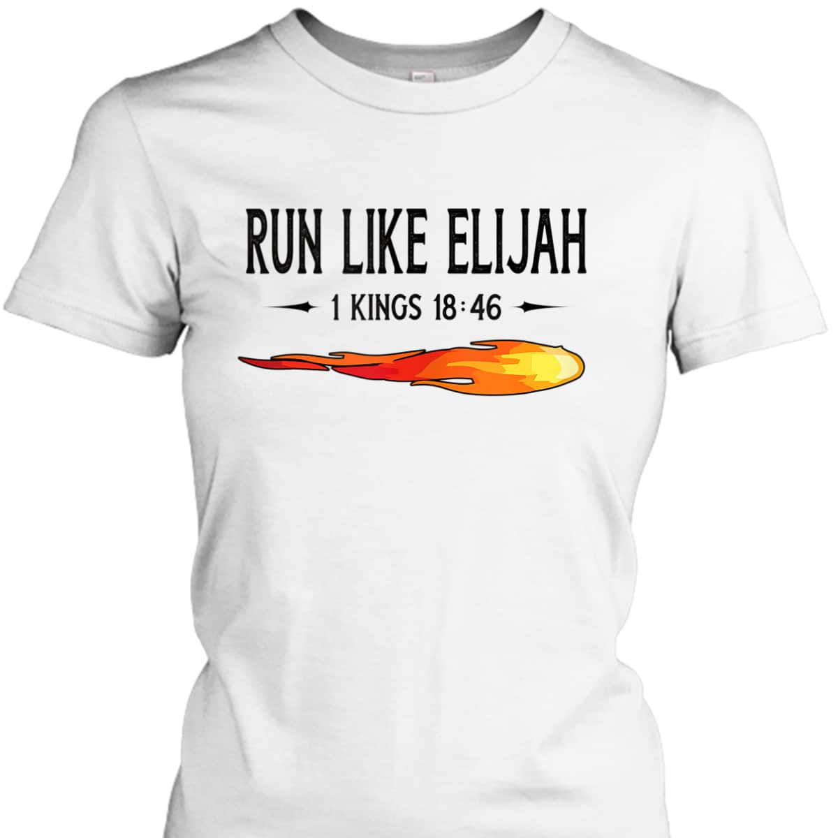 Run Like Elijah Funny Christian Runner Bible Verse 1 Kings 18:46 T-Shirt