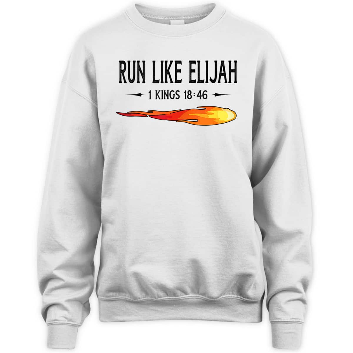 Run Like Elijah Funny Christian Runner Bible Verse 1 Kings 18:46 T-Shirt Run Like Elijah Funny Christian Runner Bible Verse 1 Kings 18:46 T-Shirt