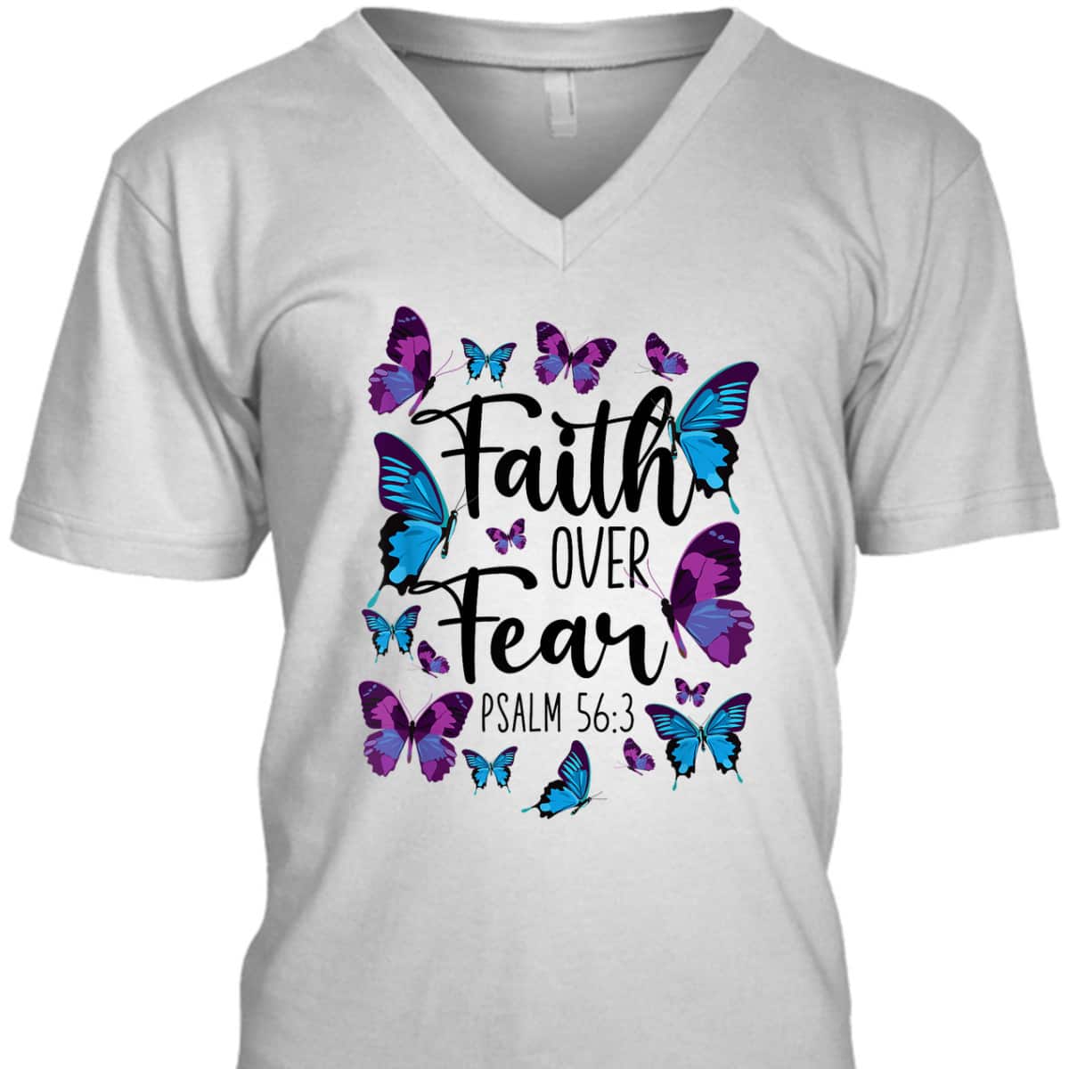 Christian Bible Verse Faith Over Fear T-Shirt Butterfly Psalm 56:3 Christian Bible Verse Faith Over Fear T-Shirt Butterfly Psalm 56:3