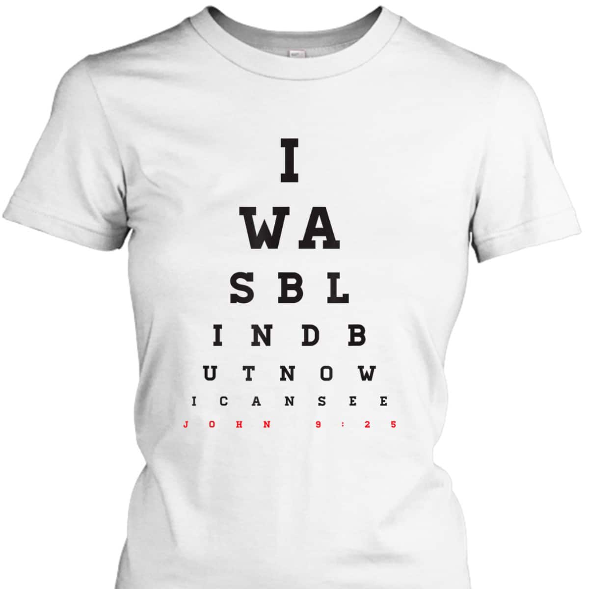 Christian Optometrist I Was Blind But Now I Can See Bible Verse John 9:25 T-Shirt Christian Optometrist I Was Blind But Now I Can See Bible Verse John 9:25 T-Shirt