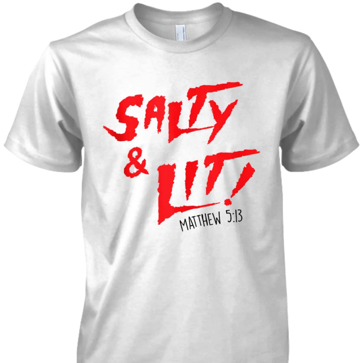 Salty And Lit Funny Christian Bible Verse Religious Faith T-Shirt