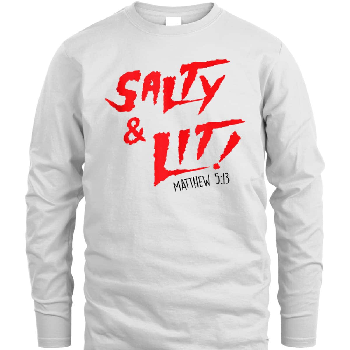 Salty And Lit Funny Christian Bible Verse Religious Faith T-Shirt