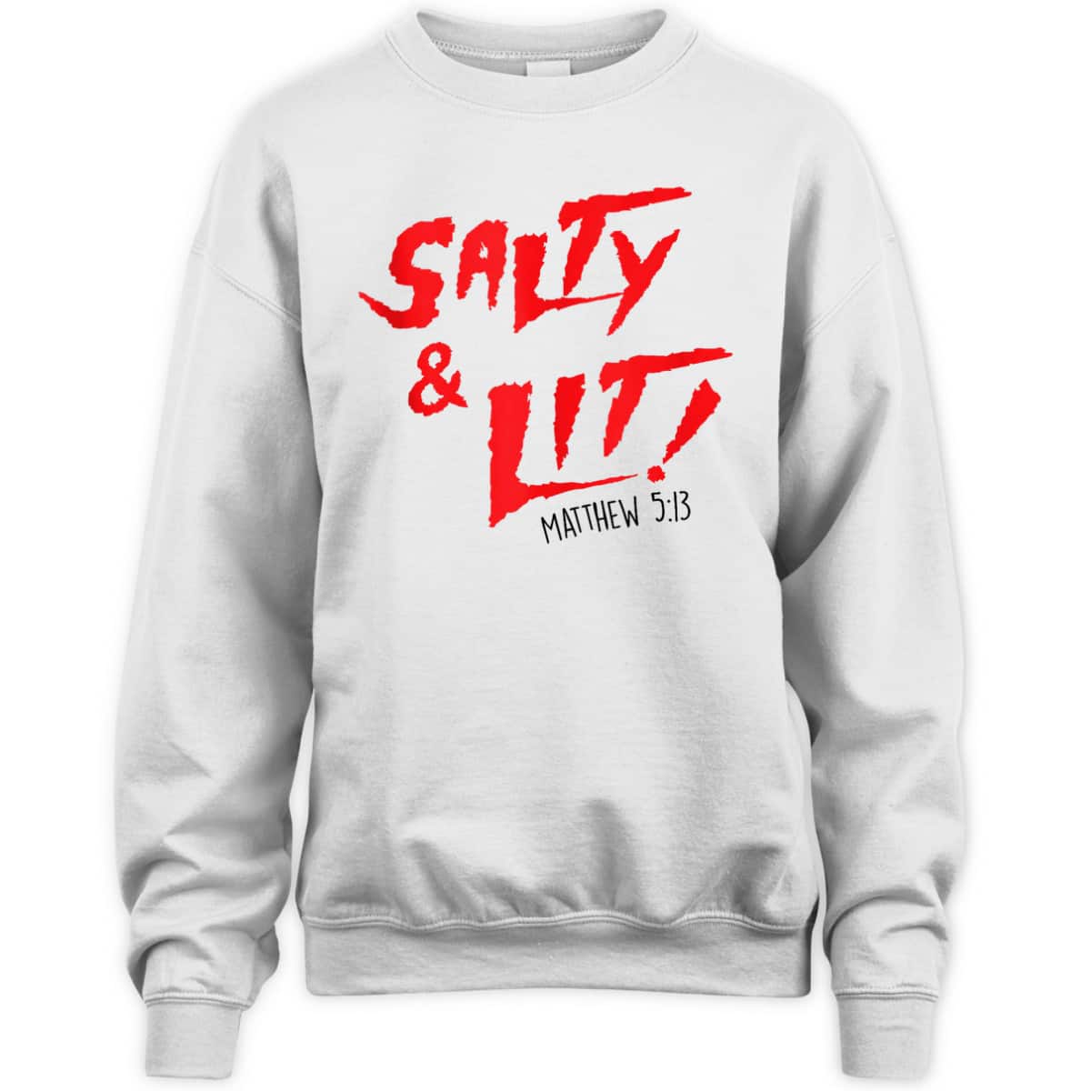 Salty And Lit Funny Christian Bible Verse Religious Faith T-Shirt Salty And Lit Funny Christian Bible Verse Religious Faith T-Shirt