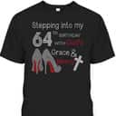Christian Stepping Into My 64th Birthday With God's Grace And Mercy T-Shirt Christian Stepping Into My 64th Birthday With God's Grace And Mercy T-Shirt