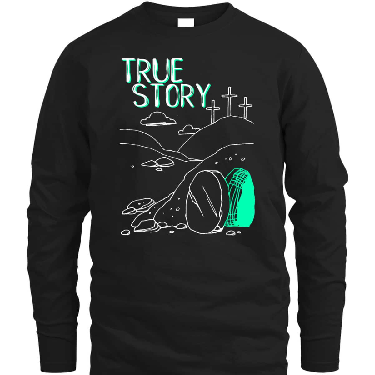 True Story Easter Day T-Shirt Empty Tomb Jesus Is Risen True Story Easter Day T-Shirt Empty Tomb Jesus Is Risen
