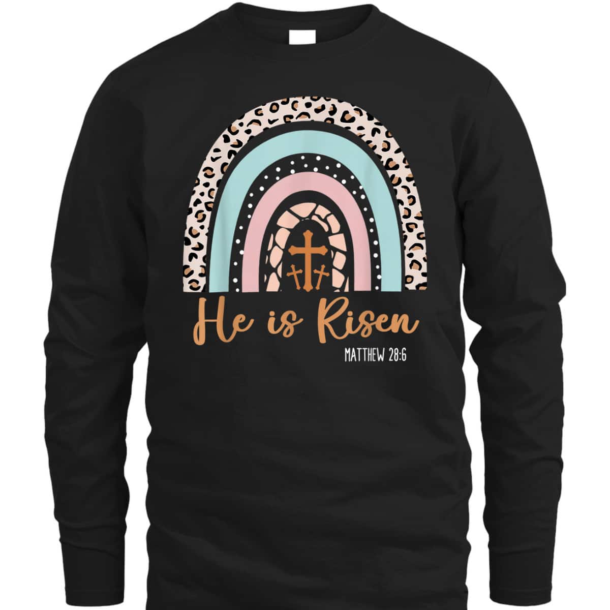 He Is Risen Rainbow Happy Easter Day T-Shirt Christian Gift He Is Risen Rainbow Happy Easter Day T-Shirt Christian Gift