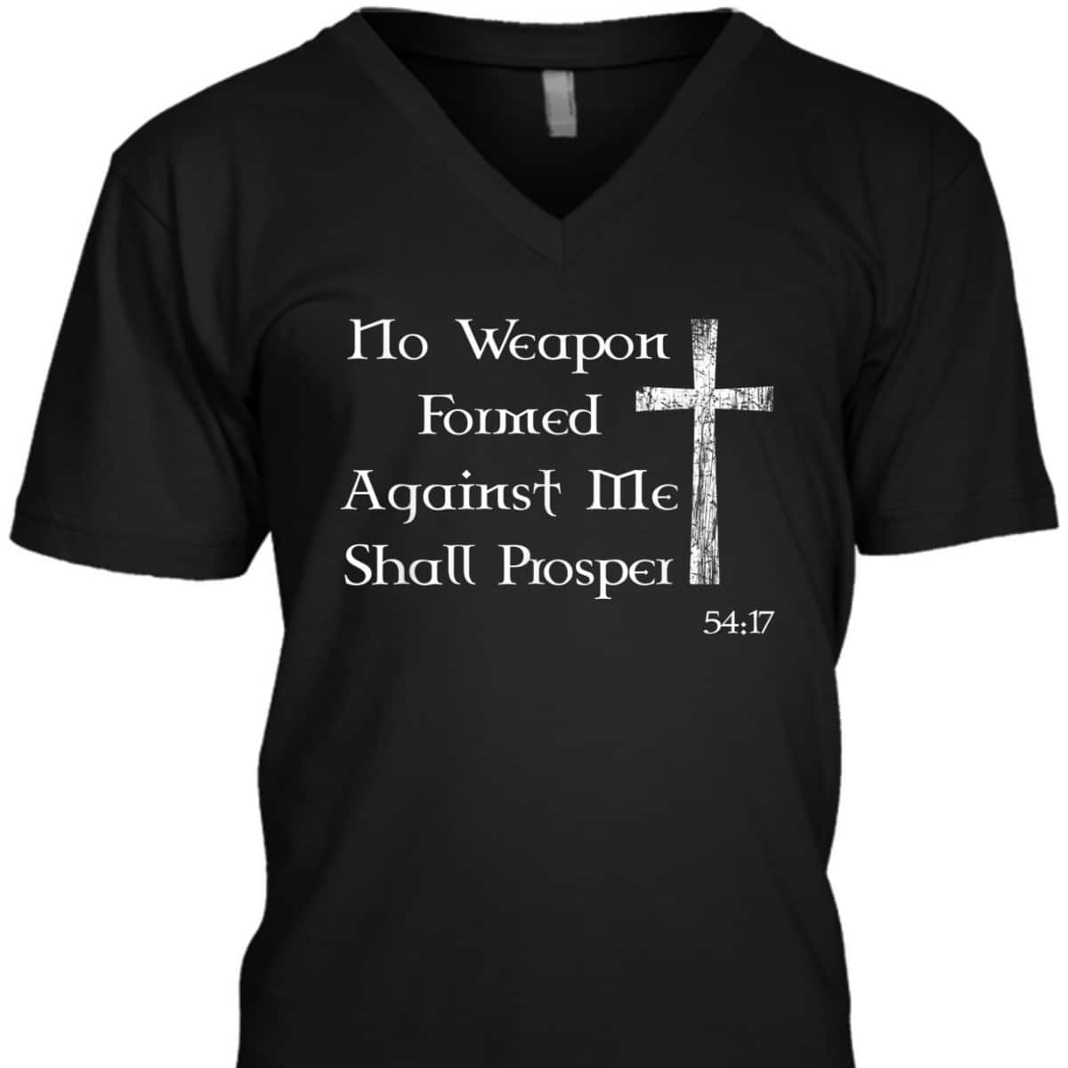 No Weapon Formed Against Me Shall Prosper Christian Bible Verse T-Shirt No Weapon Formed Against Me Shall Prosper Christian Bible Verse T-Shirt