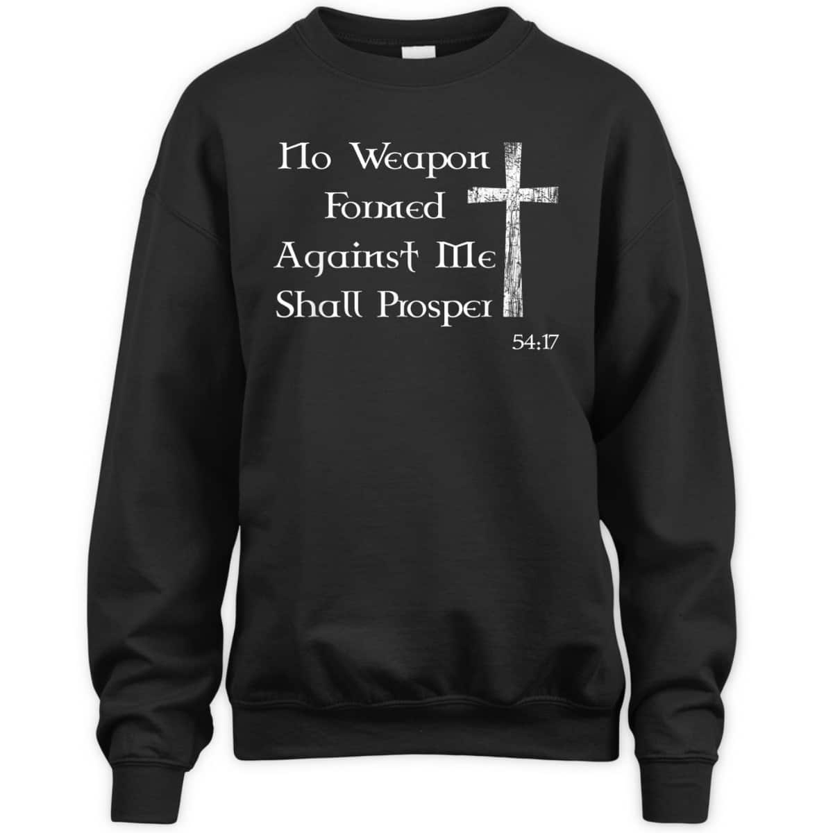 No Weapon Formed Against Me Shall Prosper Christian Bible Verse T-Shirt No Weapon Formed Against Me Shall Prosper Christian Bible Verse T-Shirt