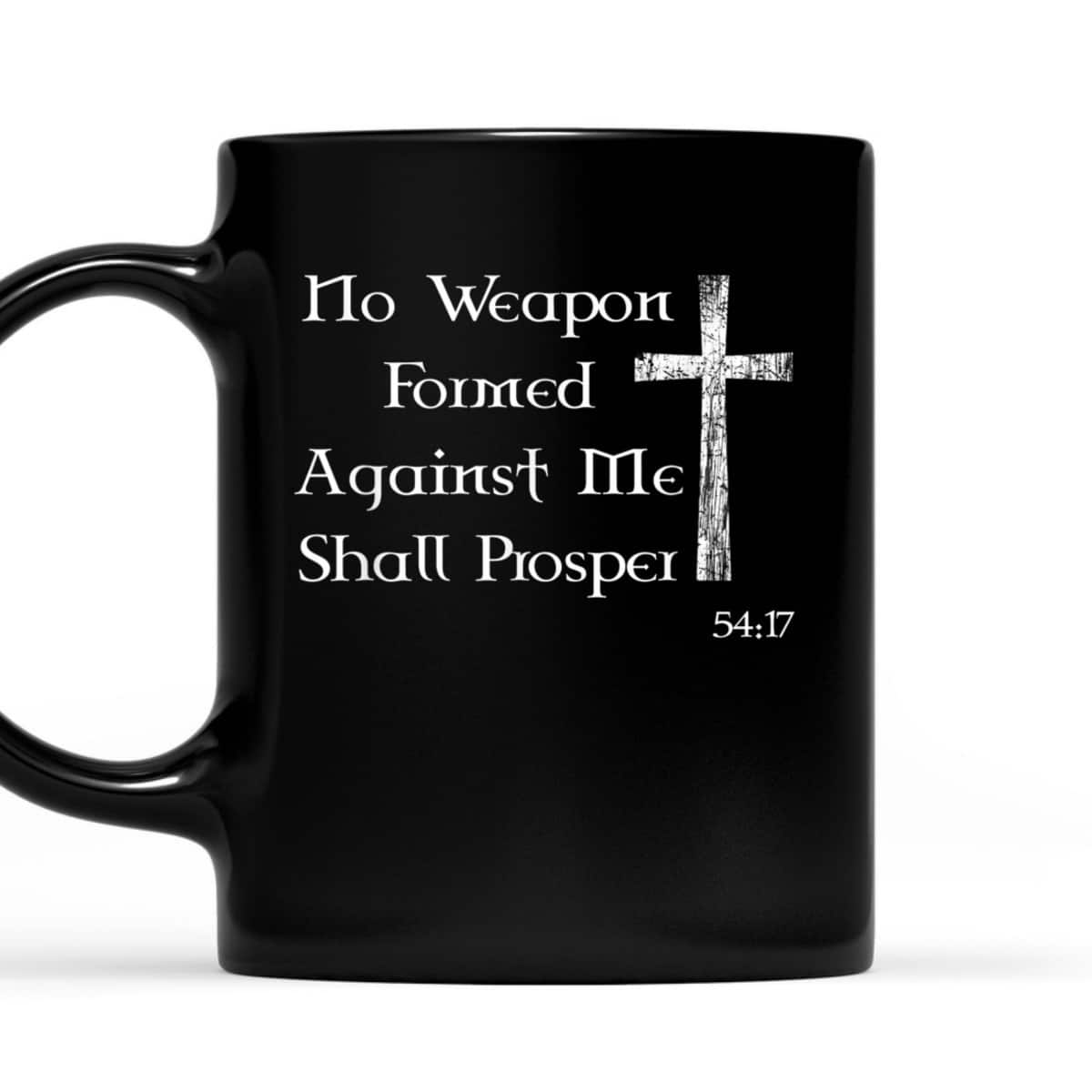 No Weapon Formed Against Me Shall Prosper Christian Bible Verse T-Shirt No Weapon Formed Against Me Shall Prosper Christian Bible Verse T-Shirt