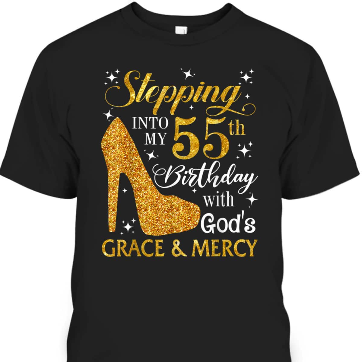Christian Stepping Into My 55th Birthday With God's Grace & Mercy T-Shirt