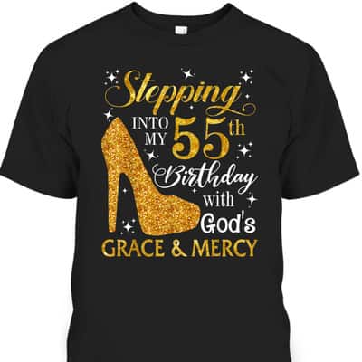 Christian Stepping Into My 55th Birthday With God's Grace & Mercy T-Shirt