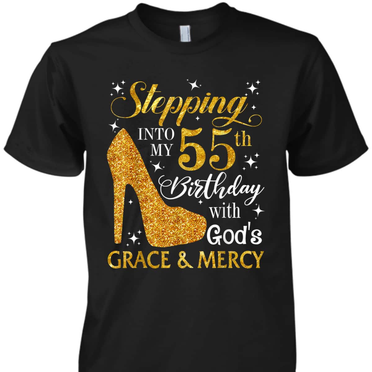 Christian Stepping Into My 55th Birthday With God's Grace & Mercy T-Shirt Christian Stepping Into My 55th Birthday With God's Grace & Mercy T-Shirt