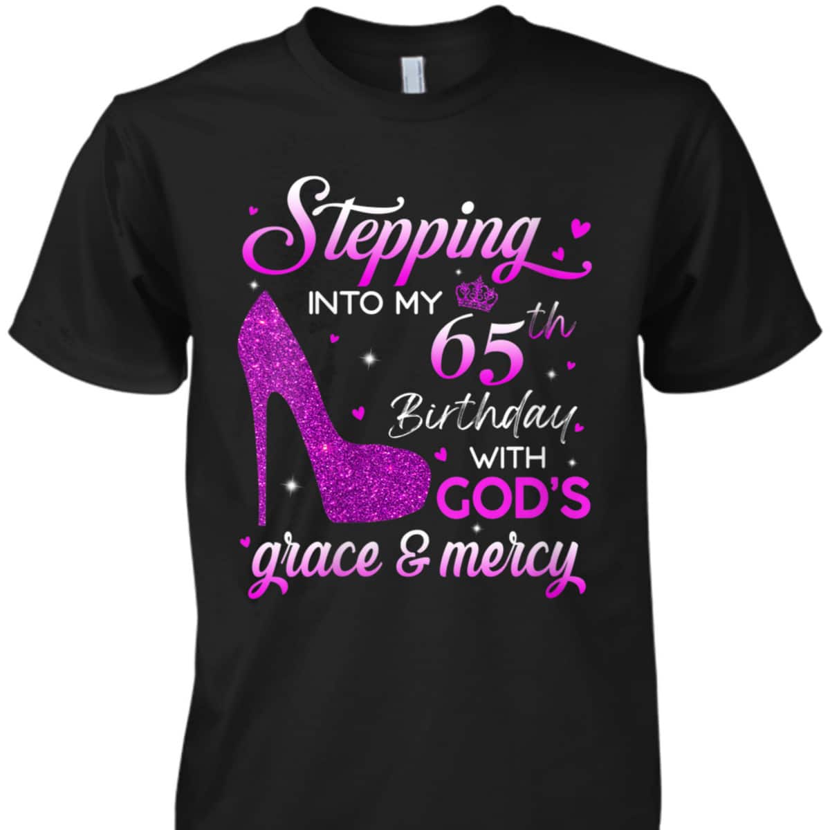 Christian Stepping Into My 65th Birthday With God's Grace And Mercy T-Shirt Christian Stepping Into My 65th Birthday With God's Grace And Mercy T-Shirt