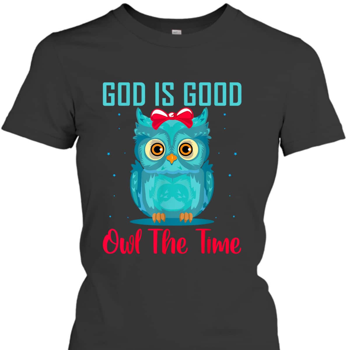 God Is Good Owl The Time Funny Christian Religious T-Shirt