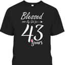Christian 43rd Birthday Gift And Blessed For 43 Years Birthday T-Shirt Christian 43rd Birthday Gift And Blessed For 43 Years Birthday T-Shirt