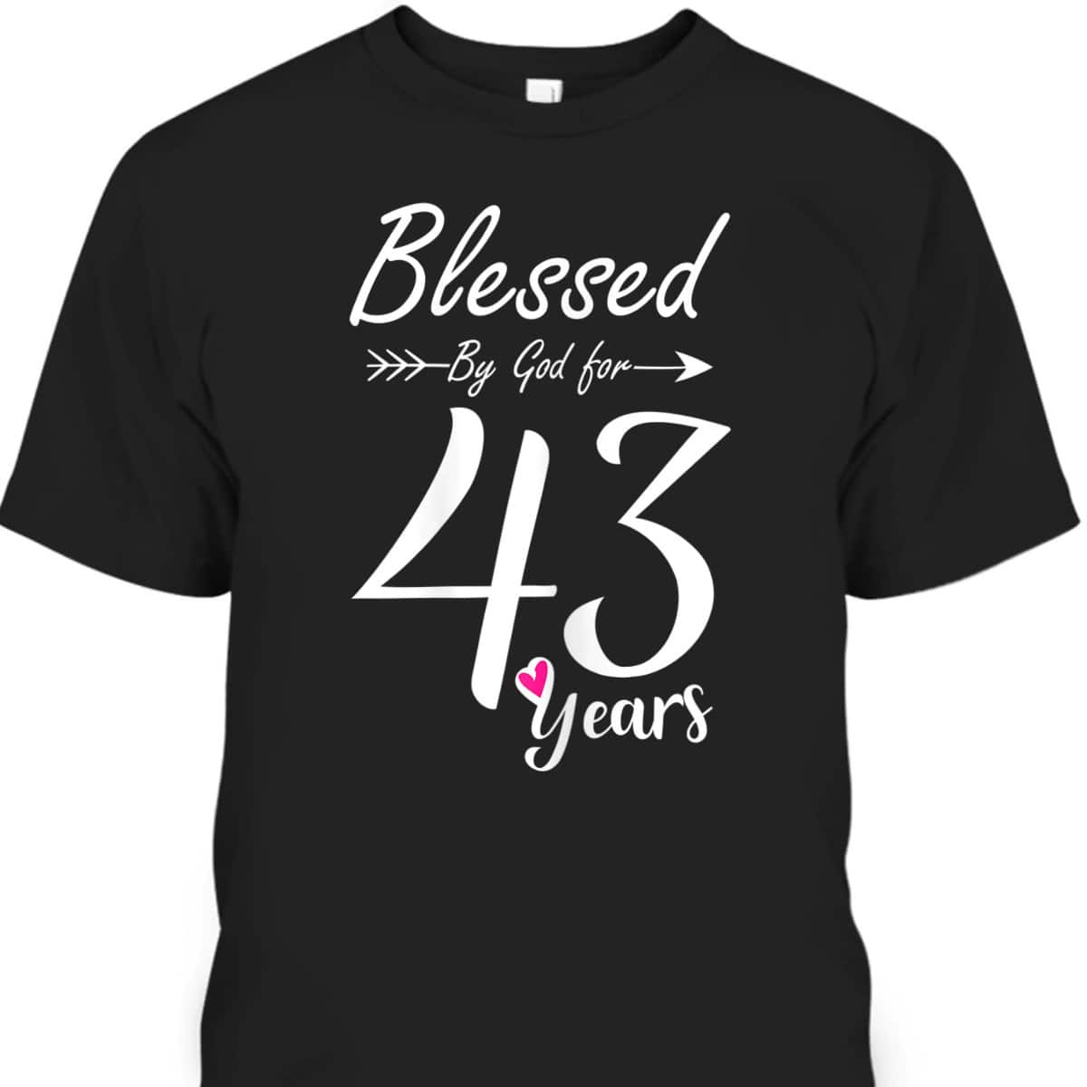 Christian 43rd Birthday Gift And Blessed For 43 Years Birthday T-Shirt