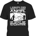 I Asked God For An Angel He Sent Me A Daughter Christian Father's Day T-Shirt I Asked God For An Angel He Sent Me A Daughter Christian Father's Day T-Shirt