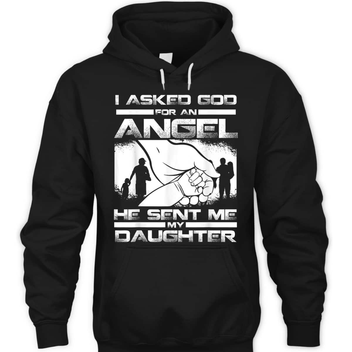 I Asked God For An Angel He Sent Me A Daughter Christian Father's Day T-Shirt I Asked God For An Angel He Sent Me A Daughter Christian Father's Day T-Shirt