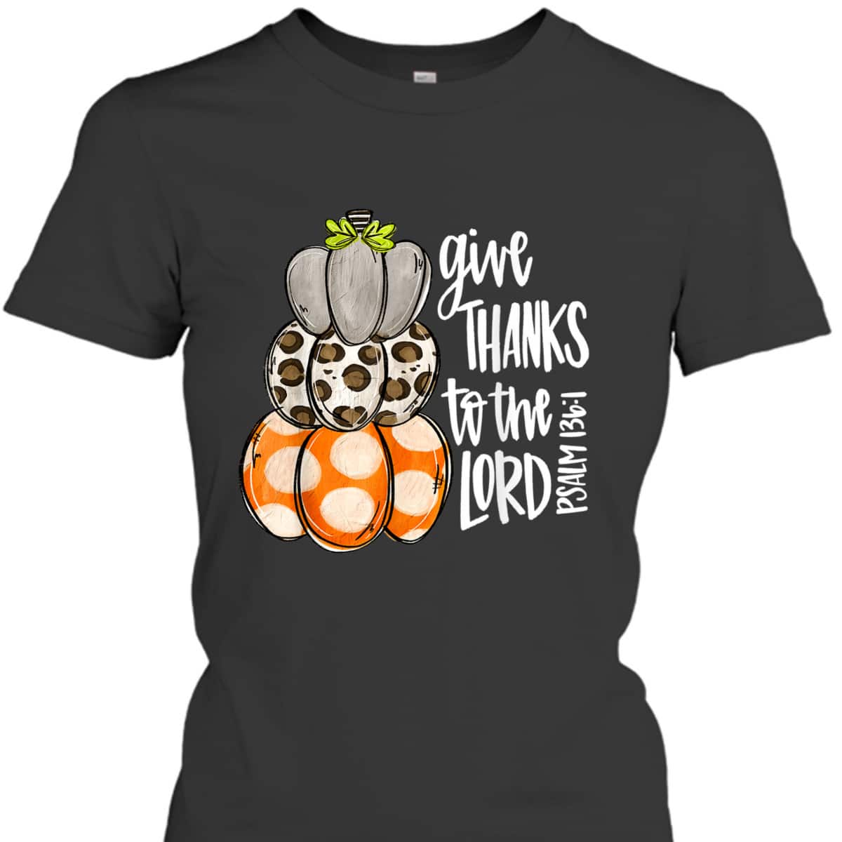 Give Thanks To The Lord Pumpkins Leopard Bible Verse T-Shirt Psalm 136:1 Give Thanks To The Lord Pumpkins Leopard Bible Verse T-Shirt Psalm 136:1