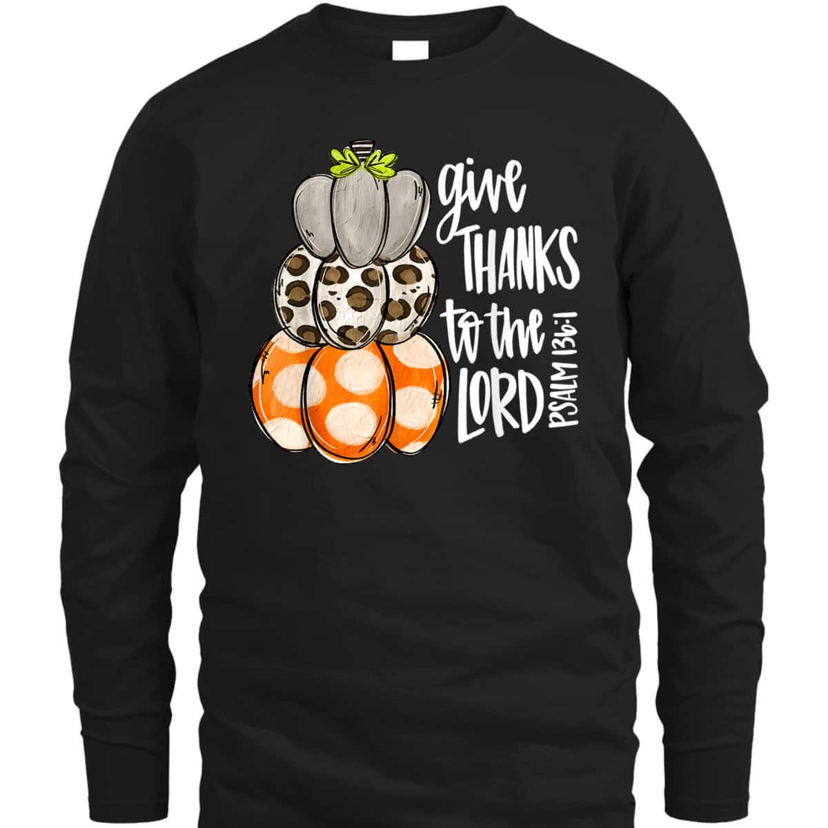 Give Thanks To The Lord Pumpkins Leopard Bible Verse T-Shirt Psalm 136:1 Give Thanks To The Lord Pumpkins Leopard Bible Verse T-Shirt Psalm 136:1