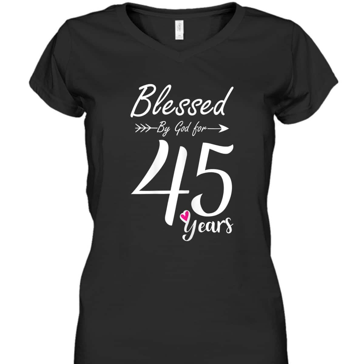 45th Birthday Gift And Blessed For 45 Years Birthday Christian T-Shirt 45th Birthday Gift And Blessed For 45 Years Birthday Christian T-Shirt
