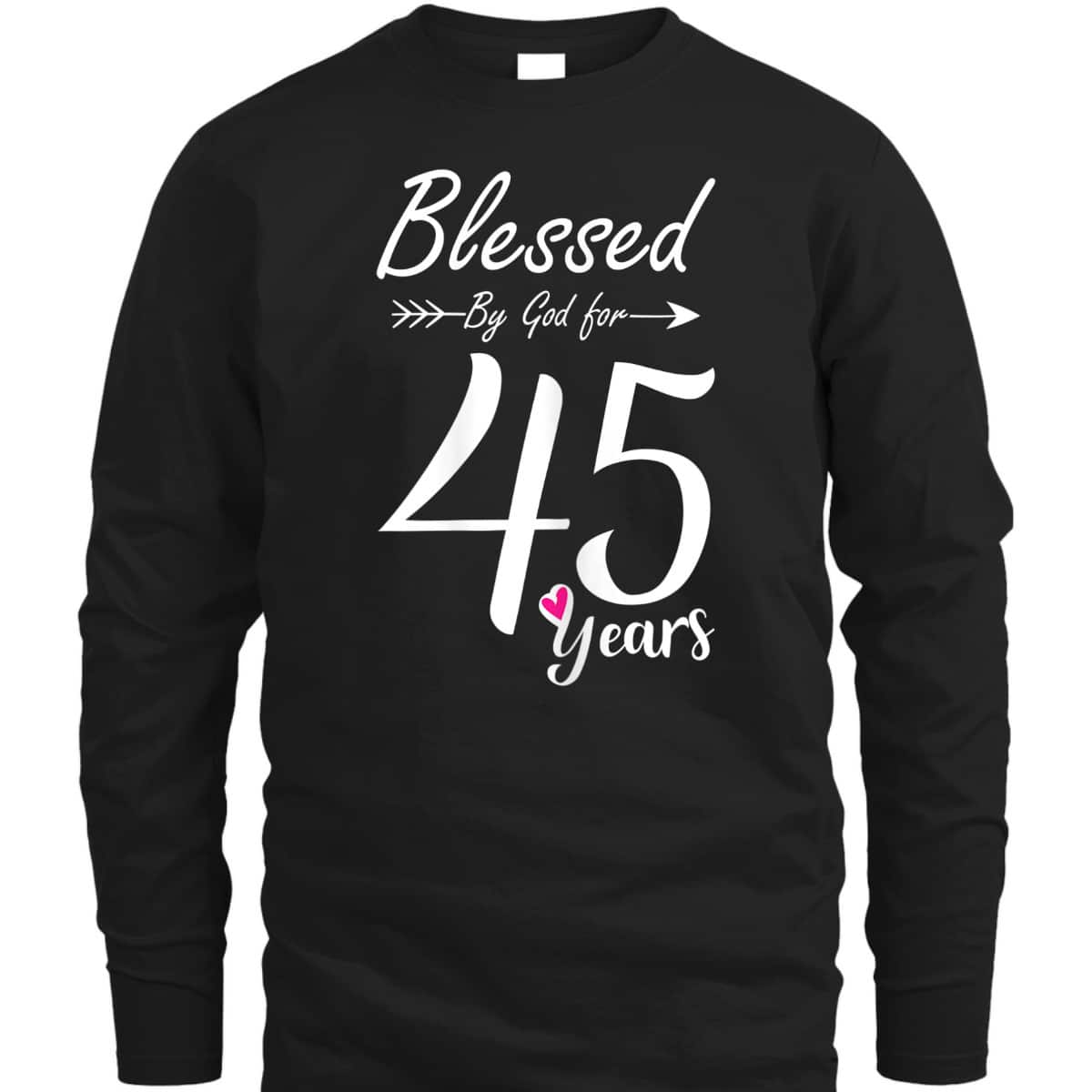 45th Birthday Gift And Blessed For 45 Years Birthday Christian T-Shirt 45th Birthday Gift And Blessed For 45 Years Birthday Christian T-Shirt