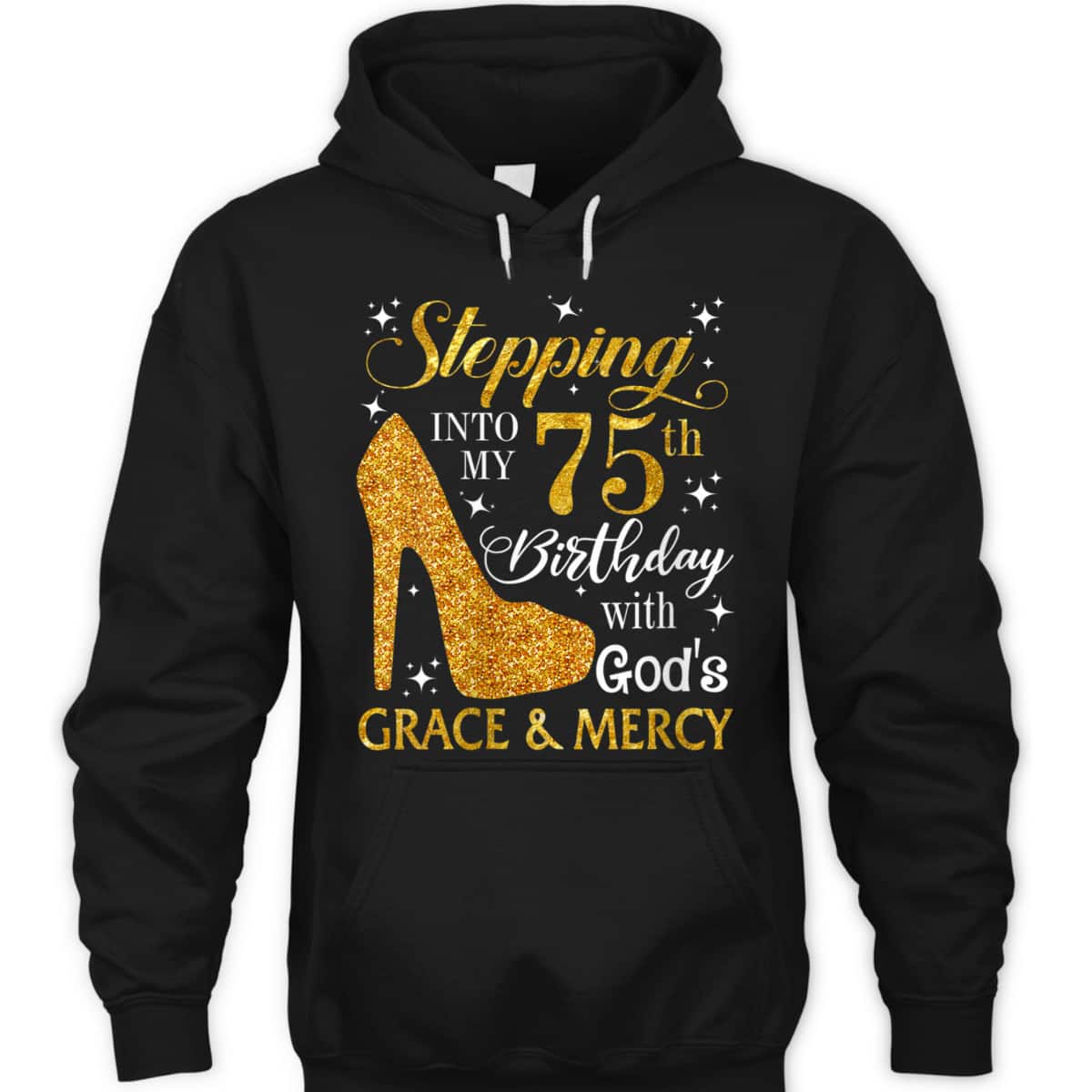Stepping Into My 75th Birthday With God's Grace & Mercy Religious Christian T-Shirt Stepping Into My 75th Birthday With God's Grace & Mercy Religious Christian T-Shirt