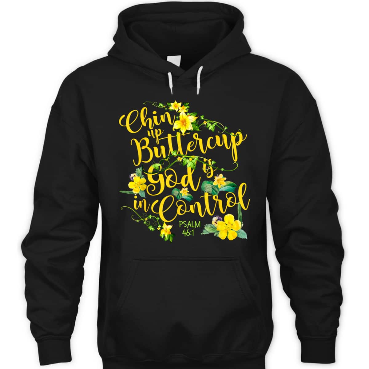 Chin Up Buttercup God Is In Control Psalm 46:1 Bible Verse T-Shirt Chin Up Buttercup God Is In Control Psalm 46:1 Bible Verse T-Shirt