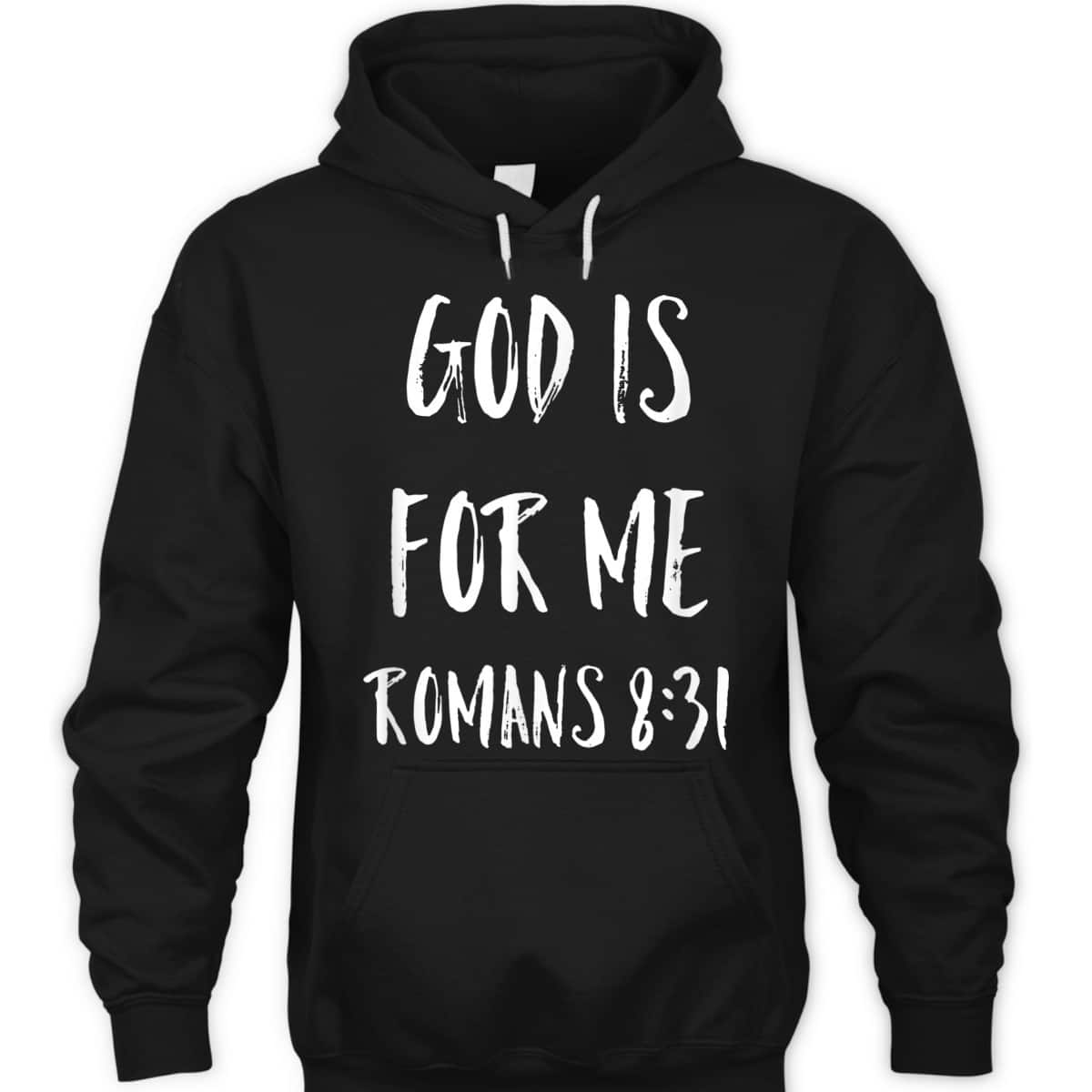 God Is For Me Romans 8:31 Bible Verse T-Shirt Christian Religious Gift God Is For Me Romans 8:31 Bible Verse T-Shirt Christian Religious Gift
