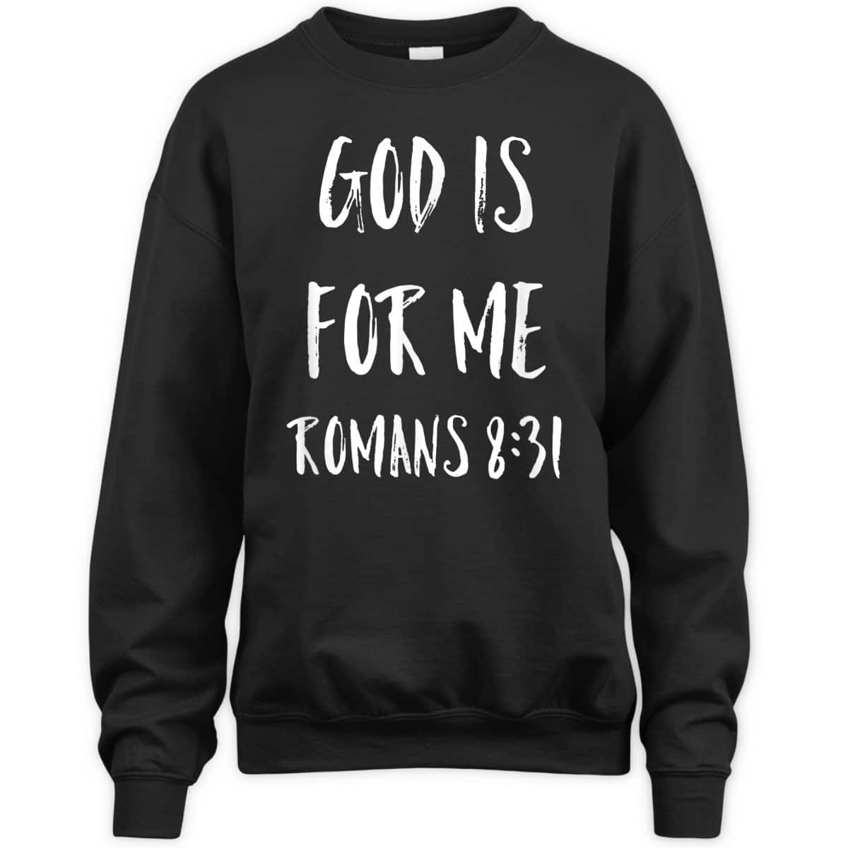 God Is For Me Romans 8:31 Bible Verse T-Shirt Christian Religious Gift God Is For Me Romans 8:31 Bible Verse T-Shirt Christian Religious Gift