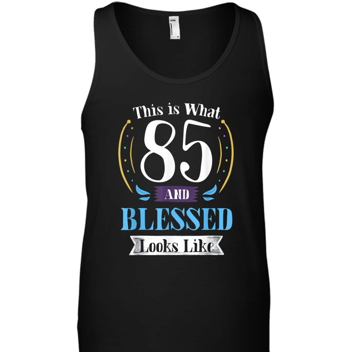This Is What 85 And Blessed Looks Like Christian Faith Birthday T-Shirt This Is What 85 And Blessed Looks Like Christian Faith Birthday T-Shirt