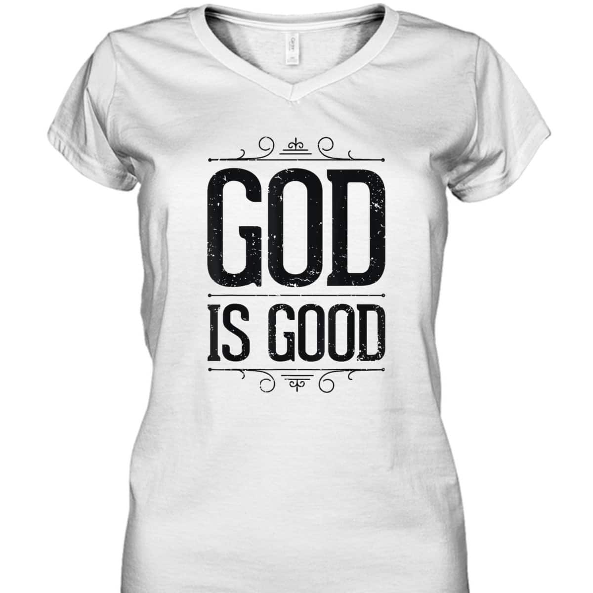 God Is Good Christian Inspirational Religious T-Shirt God Is Good Christian Inspirational Religious T-Shirt