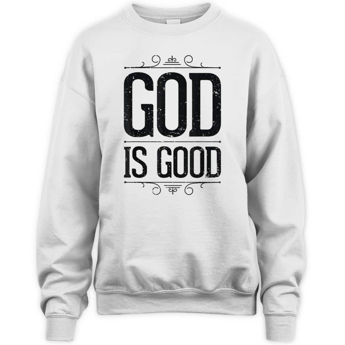 God Is Good Christian Inspirational Religious T-Shirt God Is Good Christian Inspirational Religious T-Shirt