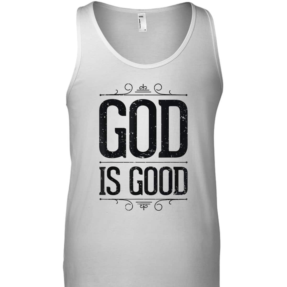 God Is Good Christian Inspirational Religious T-Shirt God Is Good Christian Inspirational Religious T-Shirt