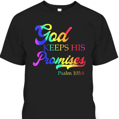 God Keeps His Promises Psalm 1058 Christian Rainbow Bible Verse T-Shirt