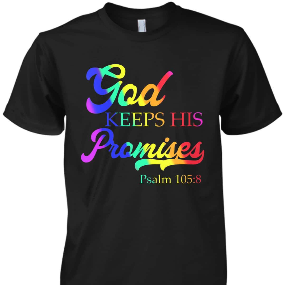 God Keeps His Promises Psalm 1058 Christian Rainbow Bible Verse T-Shirt