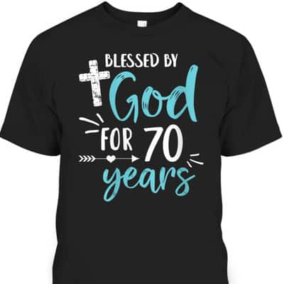 Blessed By God For 70 Years Cute Christian Religious Birthday T-Shirt