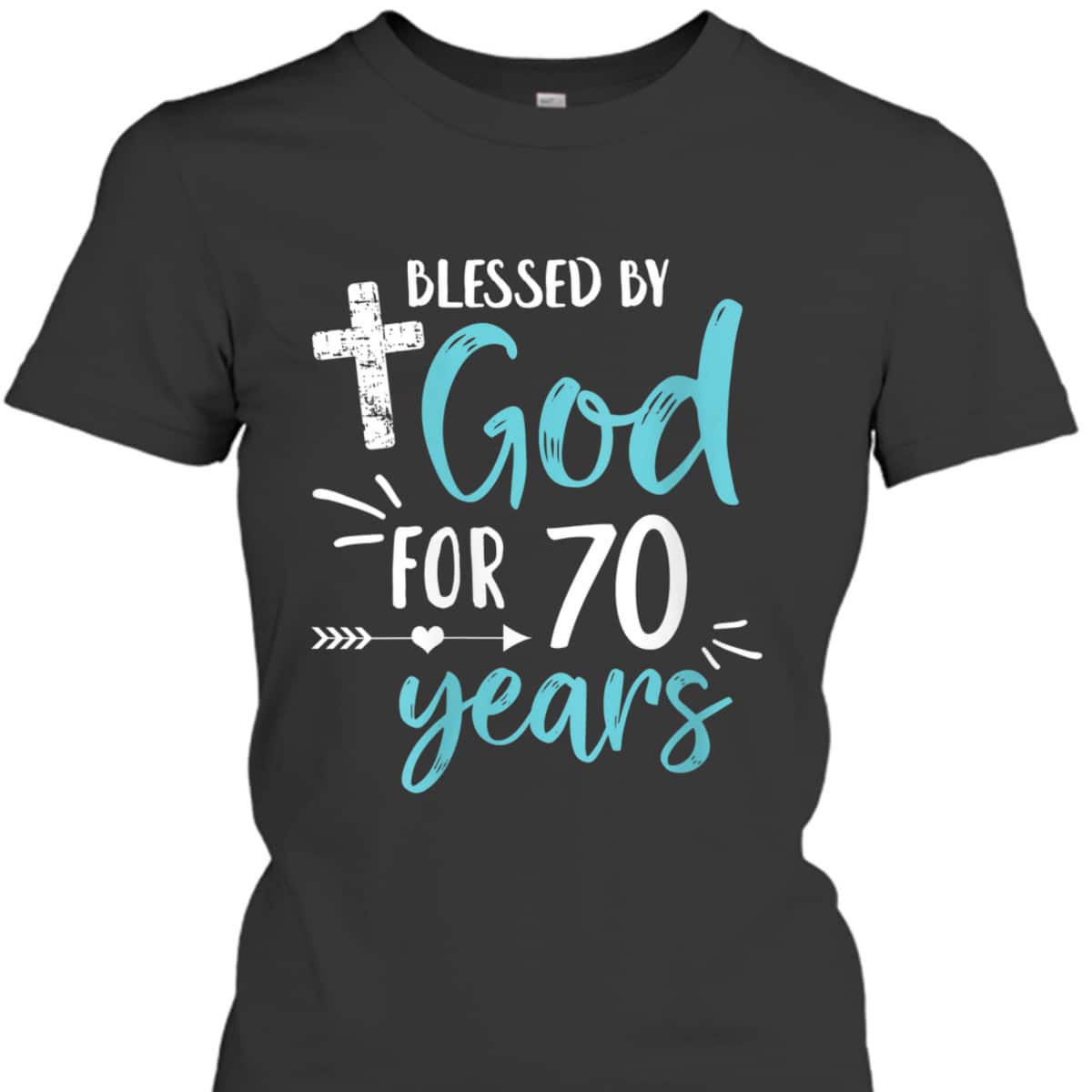 Blessed By God For 70 Years Cute Christian Religious Birthday T-Shirt Blessed By God For 70 Years Cute Christian Religious Birthday T-Shirt