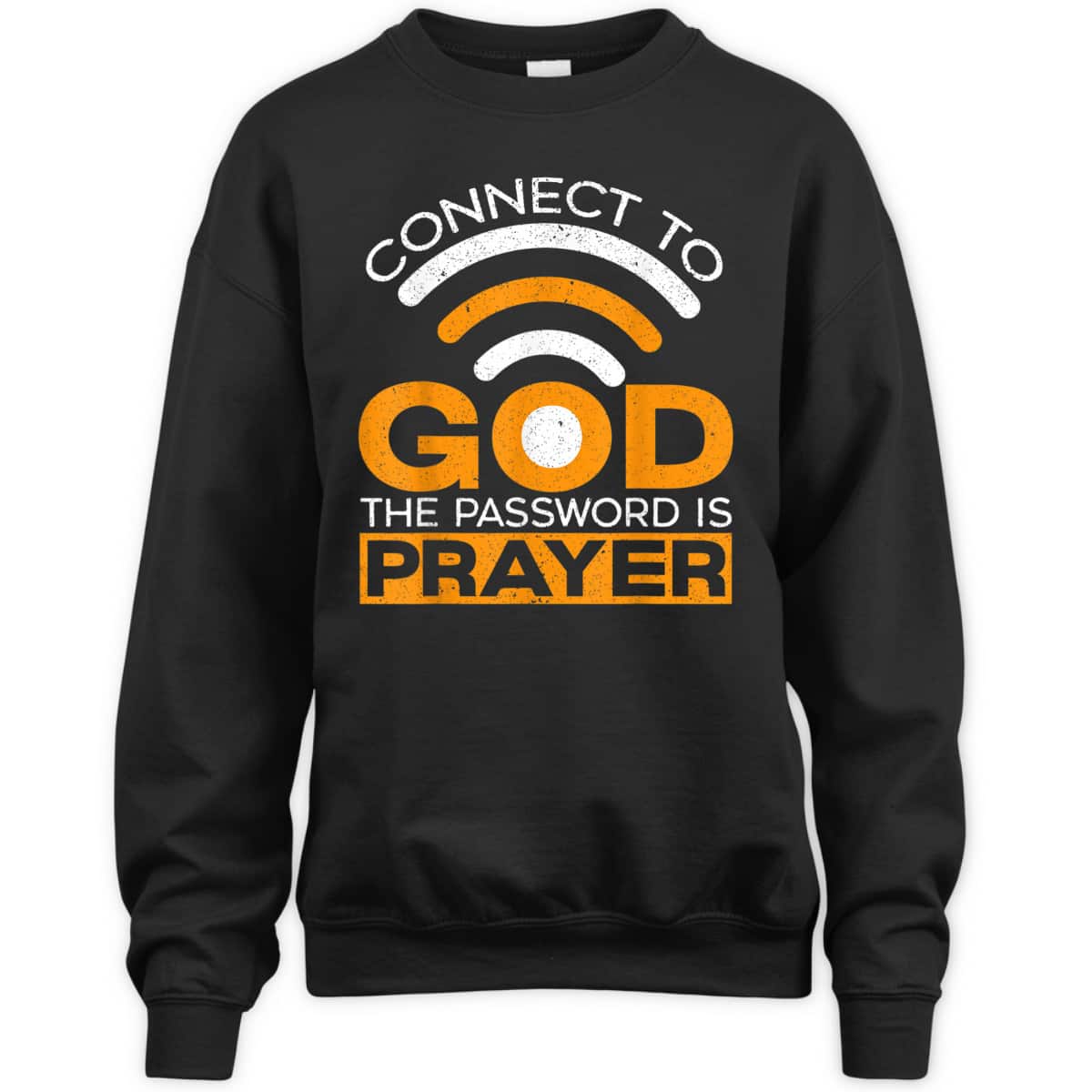 Connect To God The Password Is Prayer Funny Christian Believer T-Shirt Connect To God The Password Is Prayer Funny Christian Believer T-Shirt
