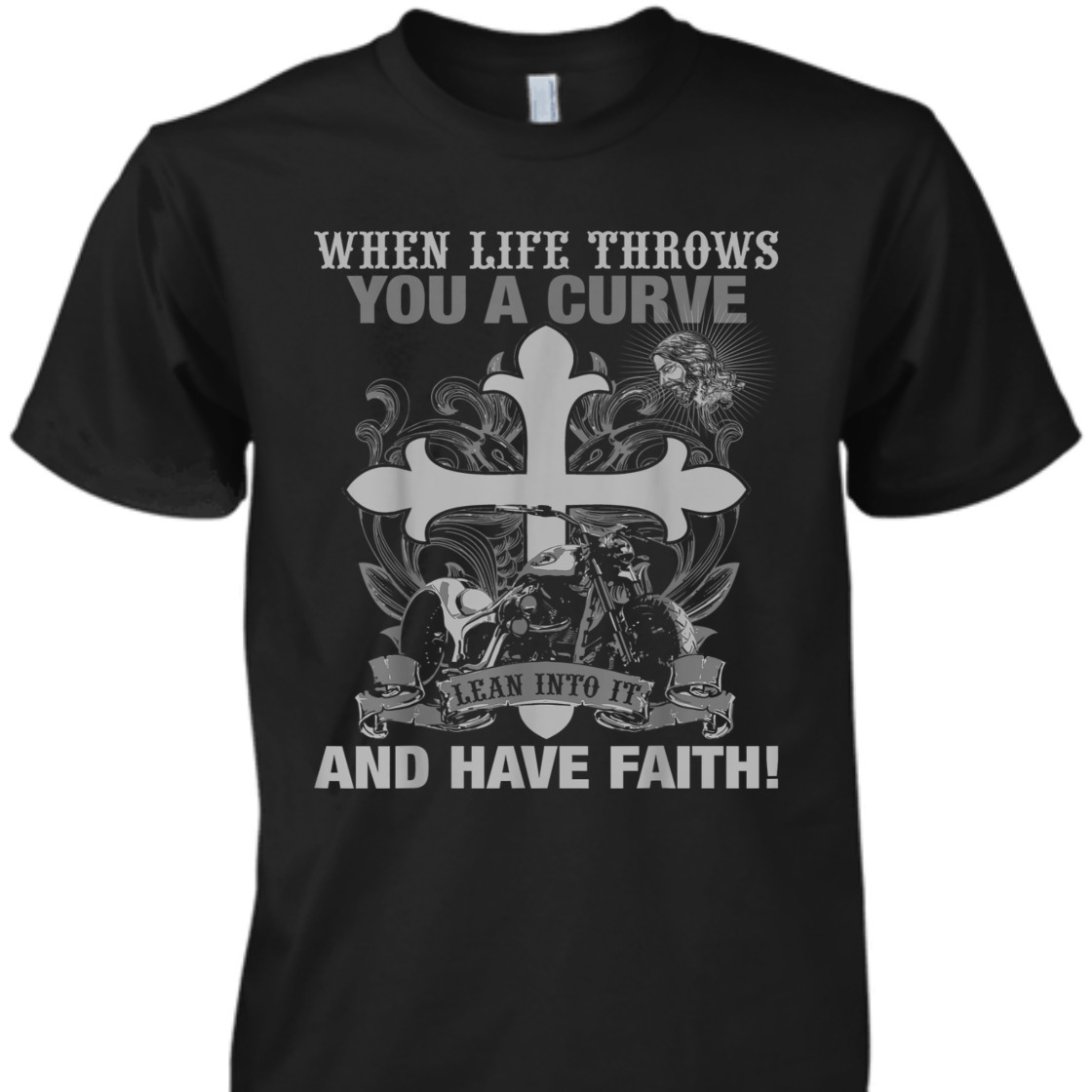 Christian Biker Motorcycle T-Shirt When Life Throws You A Curve Lean Into It And Have Faith Christian Biker Motorcycle T-Shirt When Life Throws You A Curve Lean Into It And Have Faith